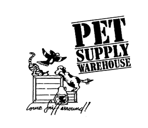 PET SUPPLY WAREHOUSE COME SNIFF ARROUND! logo
