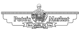 PETE'S FRESH MARKET BEST QUALITY FOR LESS SINCE 1970 logo