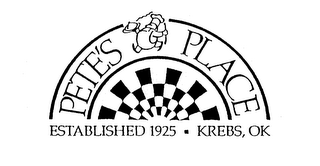 PETE'S PLACE ESTABLISHED 1925 KREBS, OK logo