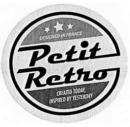 PETIT RETRO DESIGNED IN FRANCE CREATED TODAY, INSPIRED BY YESTERDAY logo