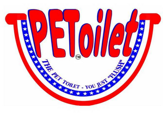 PETOILET THE PET TOILET - YOU JUST "FLUSH" logo