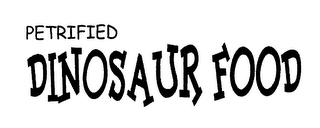 PETRIFIED DINOSAUR FOOD logo