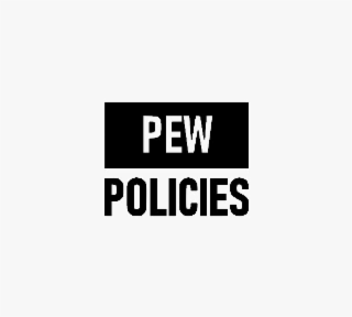 PEW POLICIES