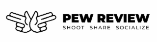 PEW REVIEW SHOOT SHARE SOCIALIZE logo