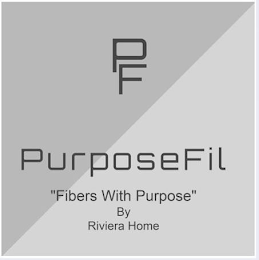 PF PURPOSEFIL "FIBERS WITH PURPOSE" BY RIVIERA HOME logo