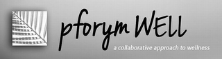 PFORYMWELL A COLLABORATIVE APPROACH TO WELLNESS logo