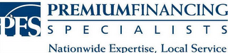 PFS PREMIUMFINANCING S P E C I A L I S T S NATIONWIDE EXPERTISE, LOCAL SERVICE logo