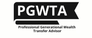PGWTA PROFESSIONAL GENERATIONAL WEALTH TRANSFER ADVISOR