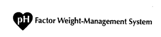 PH FACTOR WEIGHT-MANAGEMENT SYSTEM logo