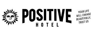 PH POSITIVE HOTEL YOUR LIFE WILL CHANGE BEAUTIFULLY, TRUST US logo
