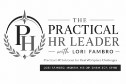 PH THE PRACTICAL HR LEADER WITH LORI FAMBRO PRACTICAL HR SOLUTIONS FOR REAL WORKPLACE CHALLENGES LORI FAMBRO, MSHRM, MSIOP, SHRM-SCP, SPHR logo