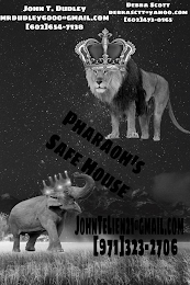 PHARAOH'S SAFE HOUSE JOHN T. DUDLEY MRDUDLEY6000@GMAIL.COM [602] 654-7138 DEBRA SCOTT DEBRASCTT@YAHOO.COM [602] 473-0165 JOHNTELIEN21@GMAIL.COM [971] 323-2706 logo