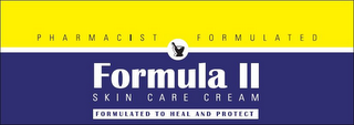 PHARMACIST FORMULATED FORMULA II SKIN CARE CREAM FORMULATED TO HEAL AND PROTECT logo