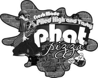 P.H.A.T. PIZZA FRESH MADE PILED HIGH AND TASTY NOW THAT'S PHAT logo