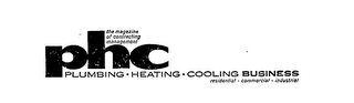 PHC PLUMBING HEATING COOLING BUSINESS RESIDENTIAL COMMERCIAL INDUSTRIAL THE MAGAZINE OF CONTRACTING MANAGEMENT logo