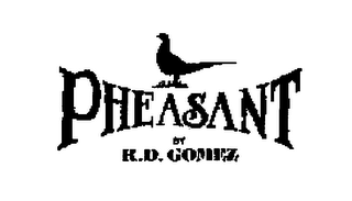 PHEASANT BY R.D.GOMEZ