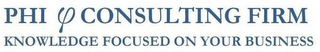 PHI CONSULTING FIRM KNOWLEDGE FOCUSED ON YOUR BUSINESS logo
