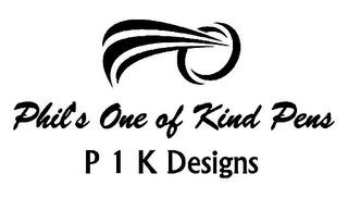 PHIL'S ONE OF KIND PENS P 1 K DESIGNS logo