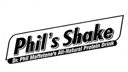 PHIL'S SHAKE DR. PHIL MAFFETONE'S ALL-NATURAL PROTEIN DRINK logo