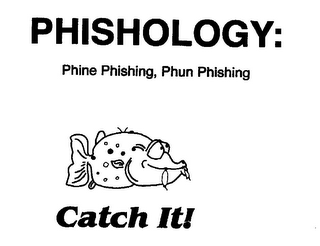 PHISHOLOGY: PHINE PHISHING, PHUN PHISHING CATCH IT! logo