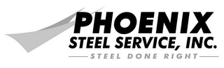 PHOENIX STEEL SERVICE, INC. STEEL DONE RIGHT logo