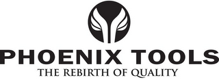 PHOENIX TOOLS THE REBIRTH OF QUALITY logo