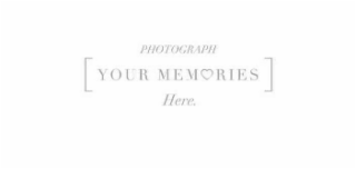 PHOTOGRAPH YOUR MEMORIES HERE.