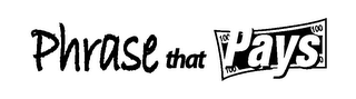 PHRASE THAT PAYS logo