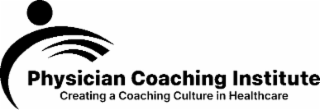 PHYSICIAN COACHING INSTITUTE CREATING A COACHING CULTURE IN HEALTHCARE logo