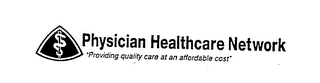PHYSICIAN HEALTHCARE NETWORK "PROVIDING QUALITY CARE AT AN AFFORDABLE COST" logo