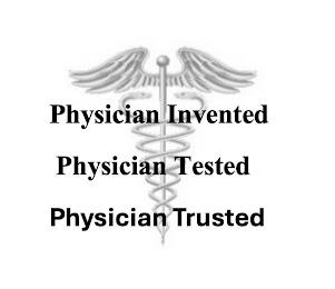 PHYSICIAN INVENTED PHYSICIAN TESTED PHYSICIAN TRUSTED logo