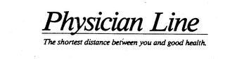 PHYSICIAN LINE THE SHORTEST DISTANCE BETWEEN YOU AND GOOD HEALTH. logo
