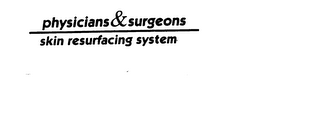 PHYSICIANS & SURGEONS SKIN RESURFACING SYSTEM logo