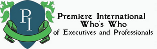 PI PREMIERE INTERNATIONAL WHO'S WHO OF EXECUTIVES AND PROFESSIONALS logo