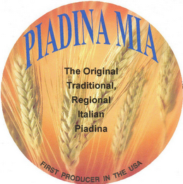PIADINA MIA THE ORIGINAL TRADITIONAL, REGIONAL ITALIAN PIADINA FIRST PRODUCER IN USA logo
