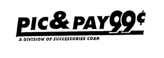 PIC & PAY 99 A DIVISION OF SUCCESSORIES CORPORATION logo