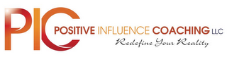 PIC POSITIVE INFLUENCE COACHING LLC REDEFINE YOUR REALITY logo