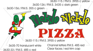 PICKLE NICKLE PIZZA 3630-115/P.M.S.  3955 C YELLOW 3630-126/P.M.S.  3435 C DARK GREEN 3630-156/P.M.S.  355 C GREEN 3630-115/P.M.S.  3955 C YELLOW 3635-70 TRANSLUCENT WHITE CHANNEL LETTERS P.MS.  485 RED 3630-33/P.M.S.  485 C RED CLEAR FACES / RED TRIM CAP logo