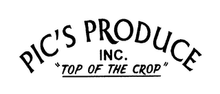 PIC'S PRODUCE INC. " TOP OF THE CROP" logo
