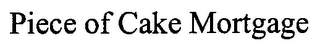 PIECE OF CAKE MORTGAGE logo
