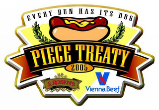 PIECE TREATY 2005 EVERY BUN HAS ITS DOG S. ROSEN'S V VIENNA BEEF logo