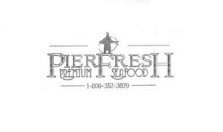 PIER FRESH PREMIUM SEAFOOD 1-800-352-3879 logo