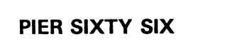 PIER SIXTY SIX