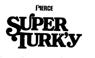 PIERCE SUPER-TURK'Y logo