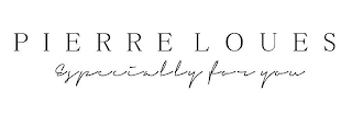 PIERRE LOUES ESPECIALLY FOR YOU logo