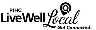 PIHC LIVEWELL LOCAL GET CONNECTED. logo