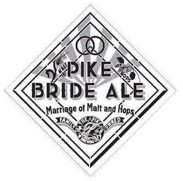 PIKE BRIDE ALE MARRIAGE OF MALT AND HOPS THE PIKE BREWING CO SEATTLE FAMILY OWNED MALT HOPS logo