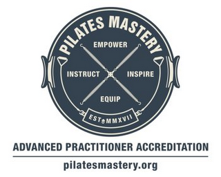 PILATES MASTERY EMPOWER INSTRUCT EQUIP INSPIRE MMXVII EST. ADVANCED PRACTITIONER ACCREDITATION PILATESMASTERY.ORG logo