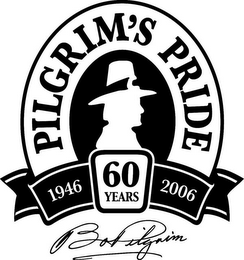 PILGRIM'S PRIDE 1946 60 YEARS 2006 BO PILGRIM logo