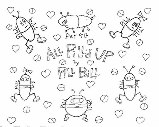 PILL BILL PET PILL PILL JILL ALL PILL'D UP BY PILL BILL PILL GIRL PILL PHIL PILL BOY logo